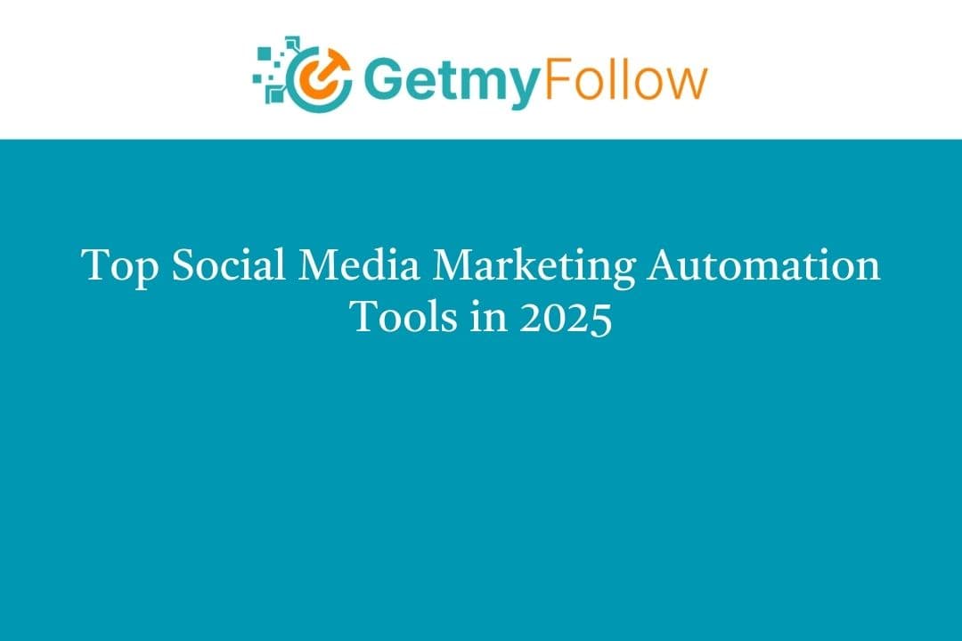 Top Social Media Marketing Automation Tools in 2025