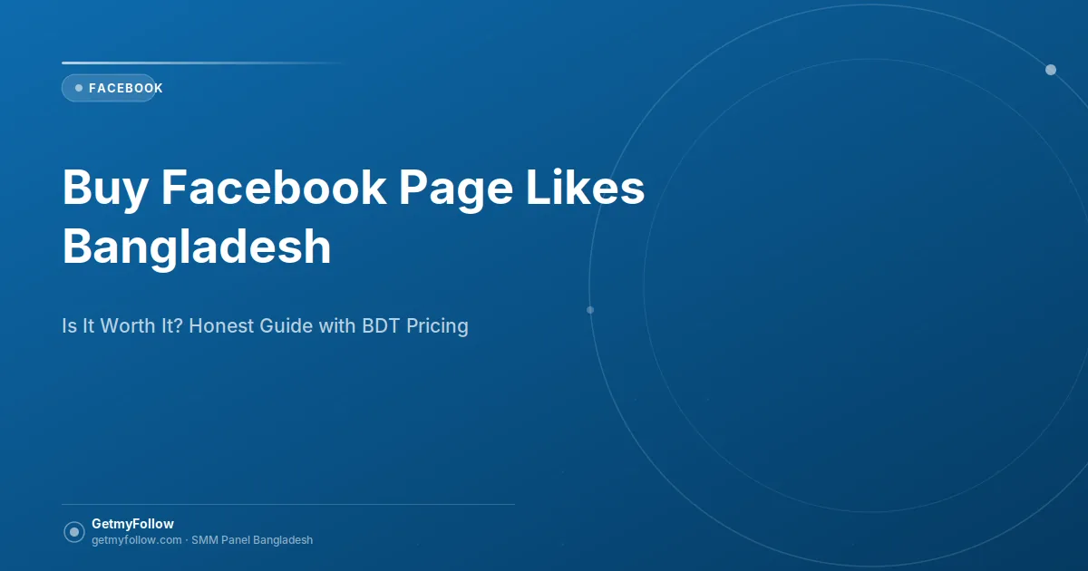 Honest guide to buying Facebook page likes in Bangladesh with BDT pricing