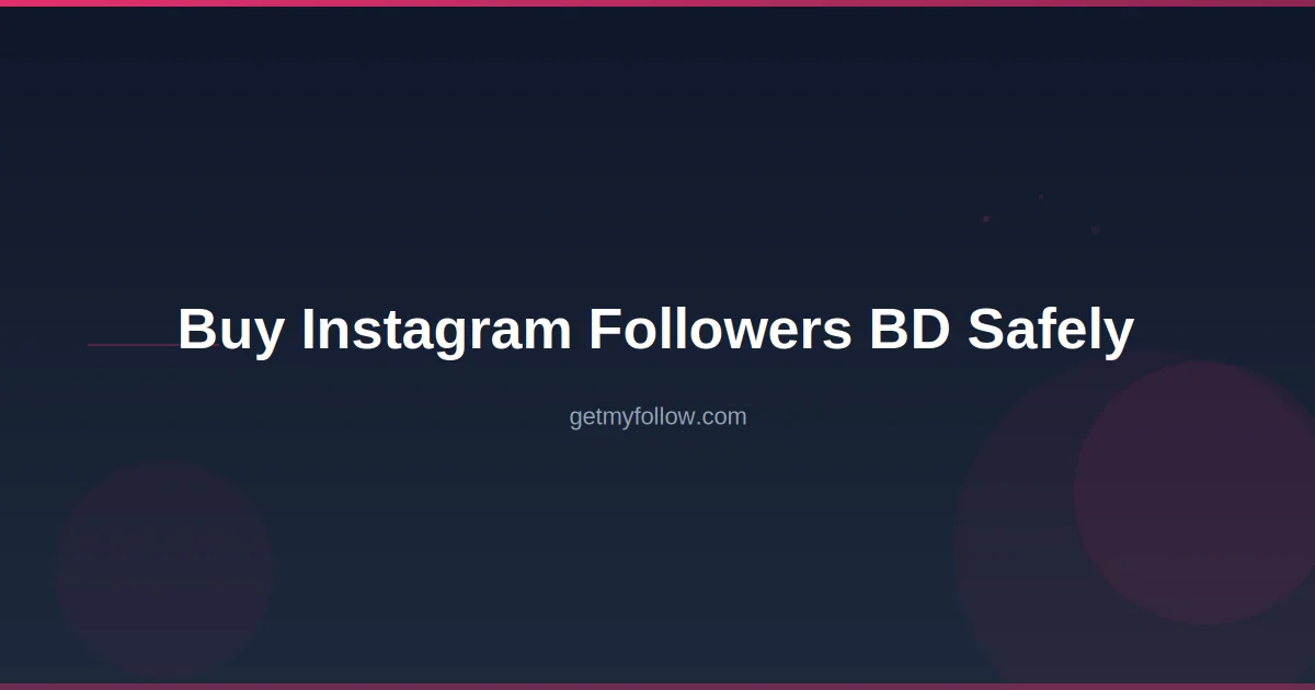 How to buy Instagram followers in Bangladesh safely — complete buyer's guide 2026