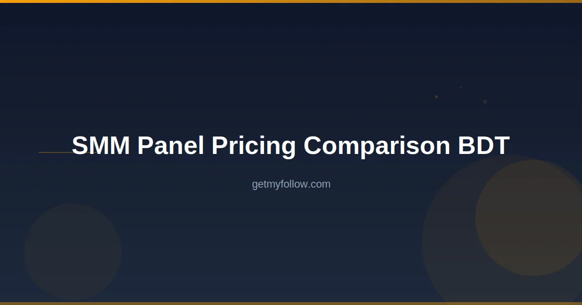 SMM panel pricing comparison BDT 2026 — complete rate breakdown for all platforms
