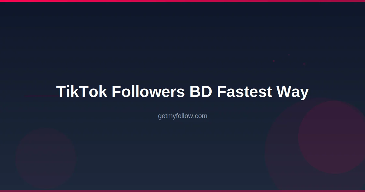 TikTok followers Bangladesh — fastest way to grow with SMM panel in 2026