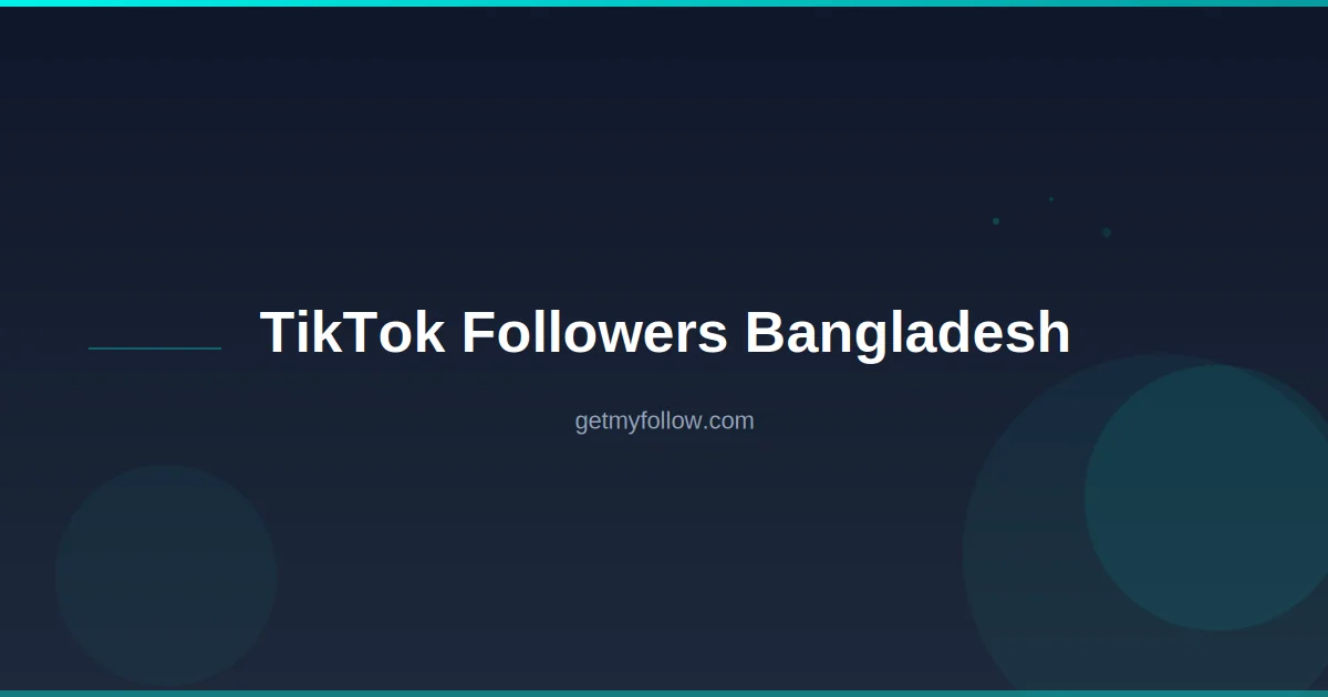 TikTok followers Bangladesh — buy safely from ৳260/1K with bKash payment
