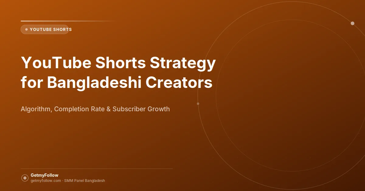 YouTube Shorts strategy guide for Bangladeshi creators to grow faster in 2026